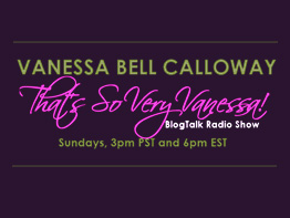 “That’s So Very Vanessa” Blog Talk Radio Show