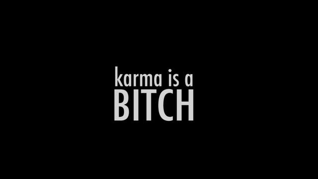 #12: Karma is a bitch